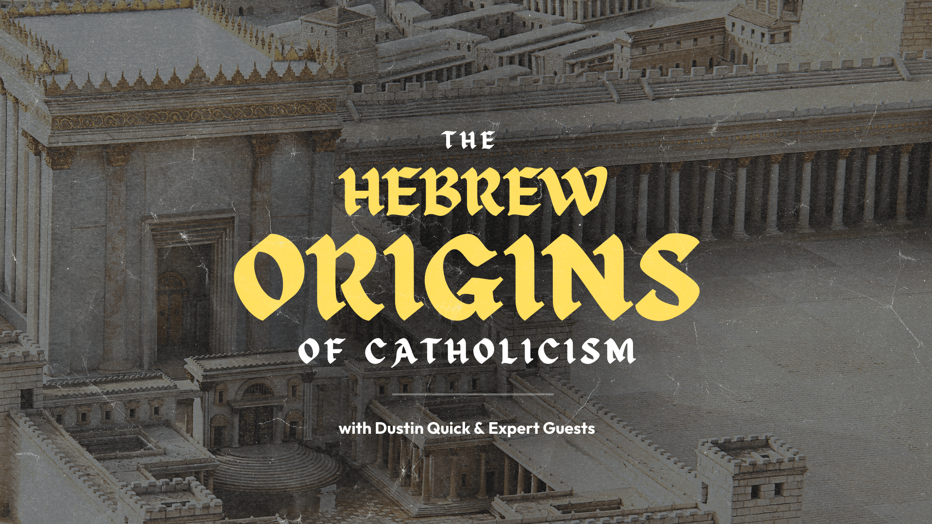 Hebrew Origins: Why the Catholic Church is the Restored Kingdom of David & Fulfilled First Temple