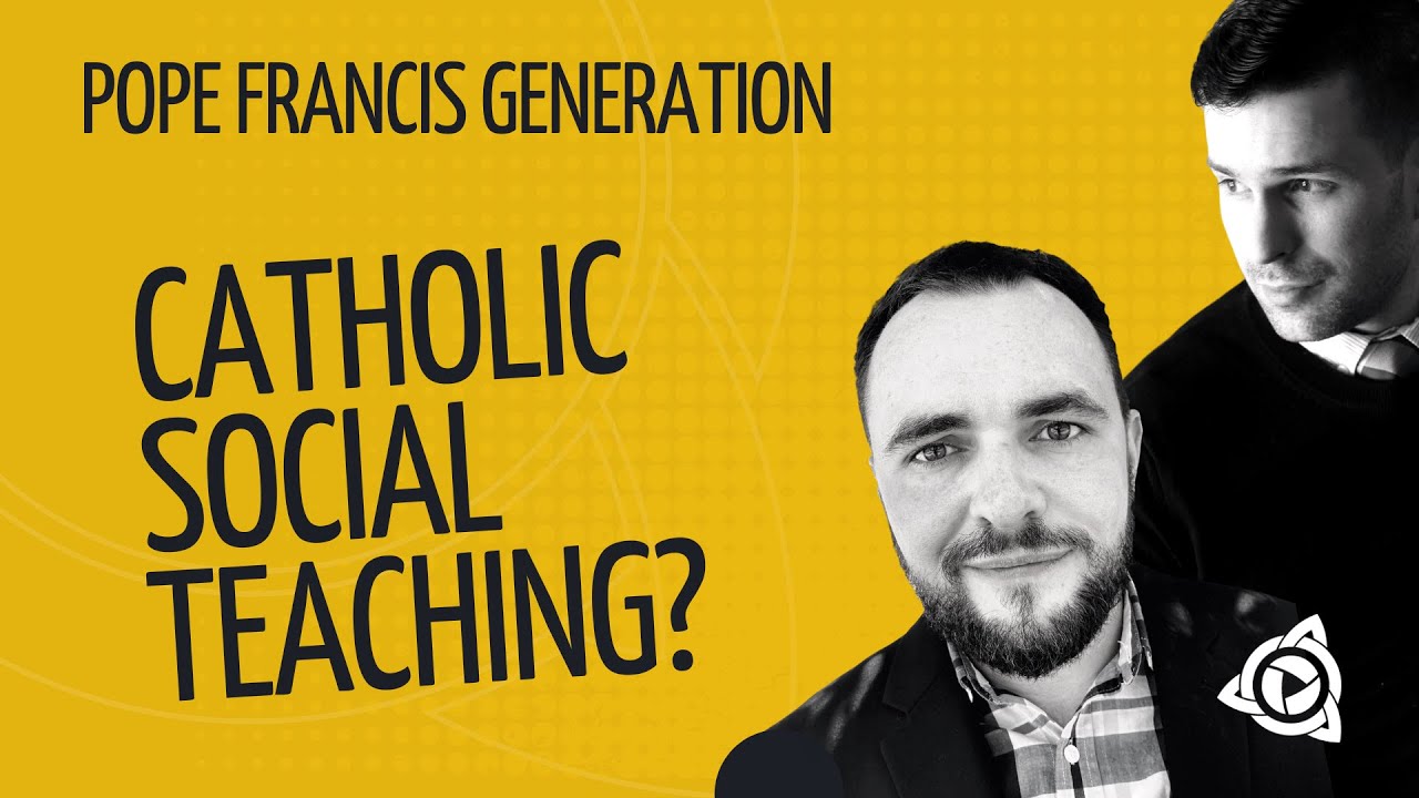 What is Catholic Social Teaching? | Pope Francis Generation