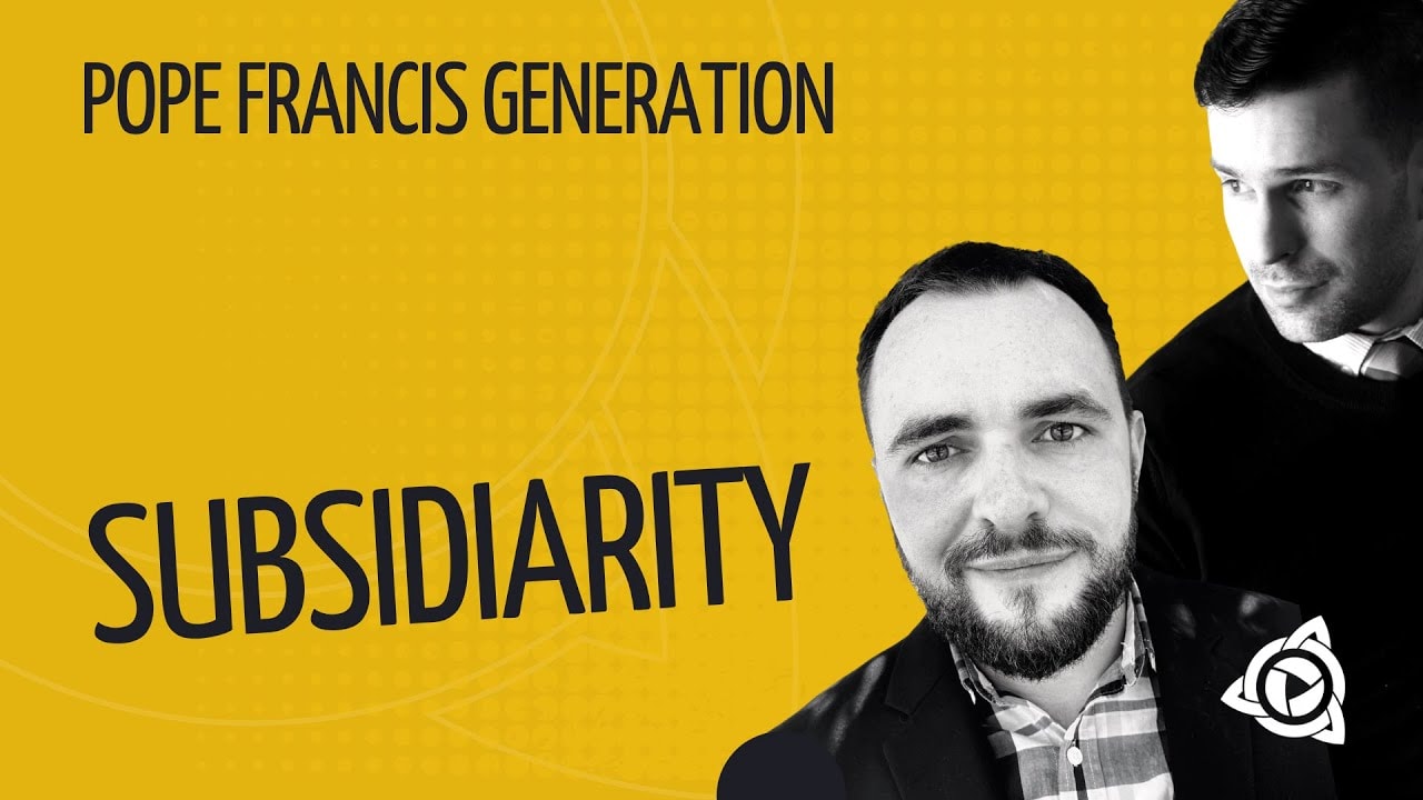 Subsidiarity – the third principle of Catholic Social Teaching